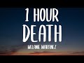 Melanie Martinez - DEATH (1 HOUR/Lyrics)