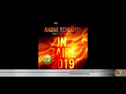 André Schlüter feat. Pit Bailay In Zaire 2019  radio version