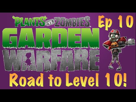 All Star Road to Level 10! -Episode 10- (Plants Vs. Zombies: Garden Warfare)