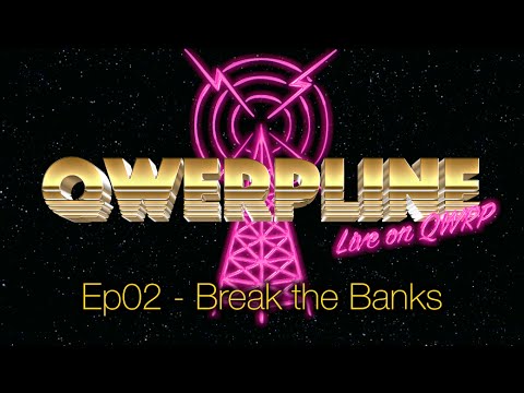 Qwerpline Ep03 - Break the Banks