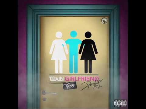 T-Pain Ft G-Eazy - Girlfriend (Fizz Beatz Remix)