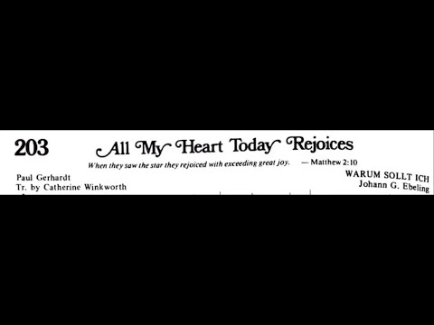 Hymn 203: All My Heart Today Rejoices