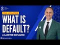 WHAT IS A DEFAULT? DEFAULT DEFINITION & MEANING | A LAWYER EXPLAINED