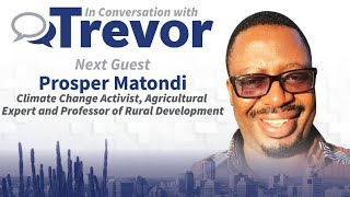 Climate Change Activist Prosper Matondi In Conversation with Trevor