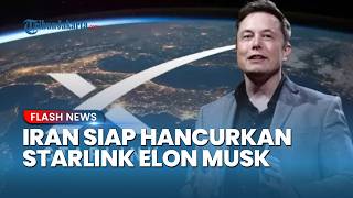 Dunia Digital Terancam! Iran Siap Hancurkan Sistem Internet Starlink Milik Miliarder AS Elon Musk