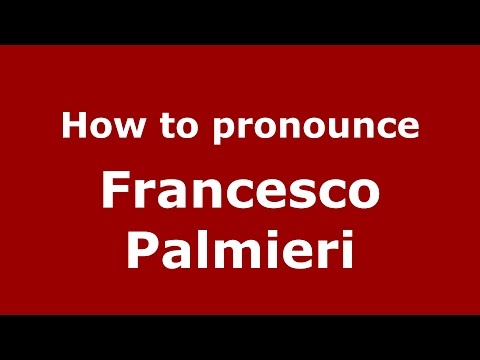 How to pronounce Francesco Palmieri (Italian/Italy)  - PronounceNames.com