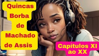 Áudio Livro  Quincas Borba de Machado de Assis, Capítulos XI ao XX