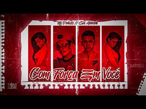 MC PODOSKI Feat. MC GUI ANDRADE - COM FORÇA EM VOCÊ - MÚSICA NOVA
