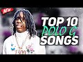 TOP 10 POLO G SONGS