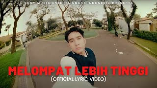 Sheila On 7 - Melompat Lebih Tinggi (Official Lyric Video)