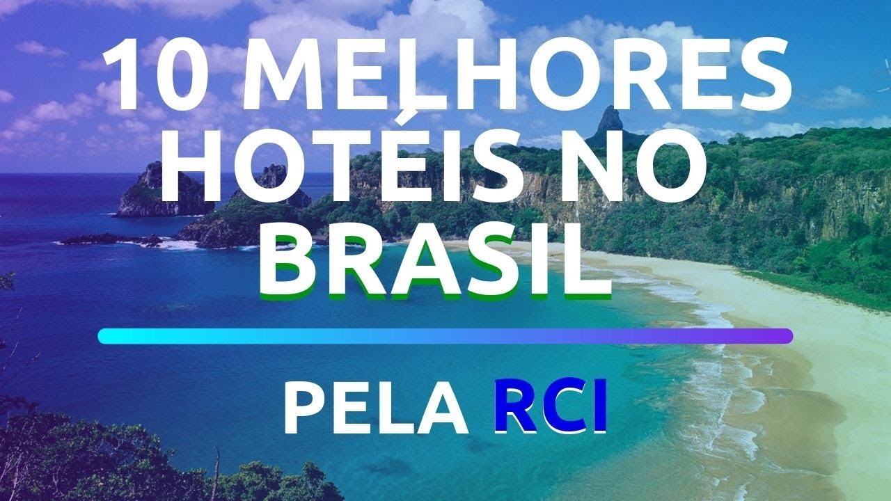 😎 OS 10 MELHORES HOTÉIS NO BRASIL PELA RCI 😎