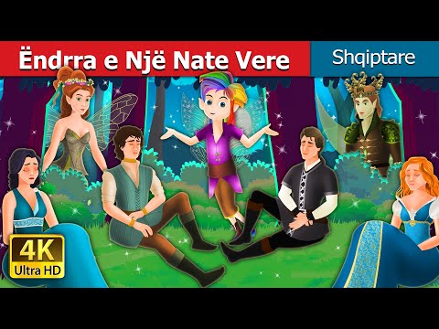 Ëndrra e Një Nate Vere | A Midsummer Night's Dream Story in Albanian | @AlbanianFairyTales