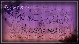 👥The Tragic Events of September - Part I 中文字幕 | Evelyn Evelyn Animatic