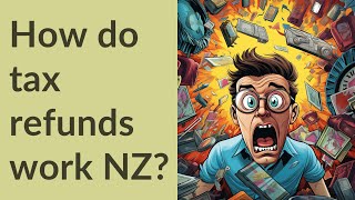 How do tax refunds work NZ?