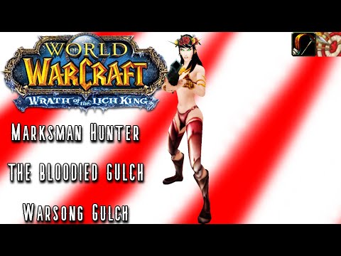 WoW WotLK Classic PvP: The Bloody Gulch (Marksman Hunter) Level 80 PvP - SPP