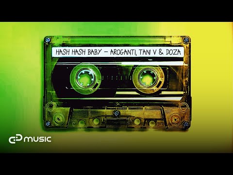 Hash Hash Baby - AroGanti - Tani V - DOZA (2013)