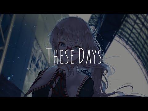 「Nightcore」- These Days (Leowi, Jex)