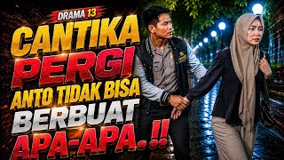 Download lagu DR13‼️CANTIKA PERGI MENINGGALKAN ANTO YANG SEDANG MENYAMAR HANYA KARENA MASALAH PEKERJAAN...  mp3