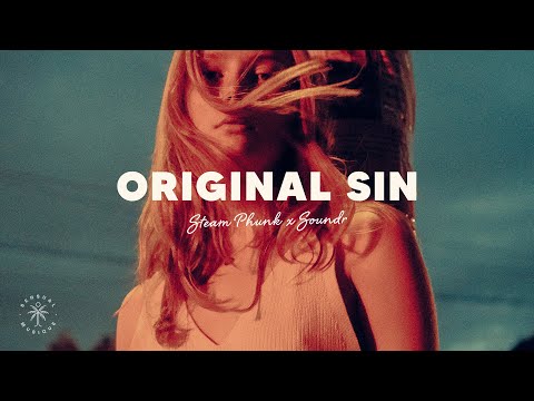 Steam Phunk x Soundr - Original Sin (Lyrics)