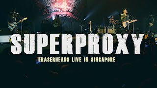 Superproxy| Eraserheads LIVE in Singapore &quot;The Reunion Concert&quot;