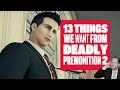 13 Things We Want From Deadly Premonition 2 Gameplay - MORE WEIRDNESS, FEWER CREEPY KIDS!