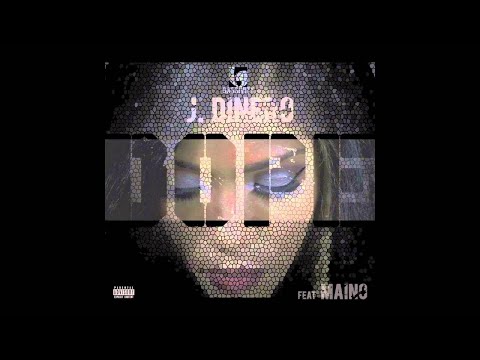 J. DINERO - DOPE feat. MAINO (2014)