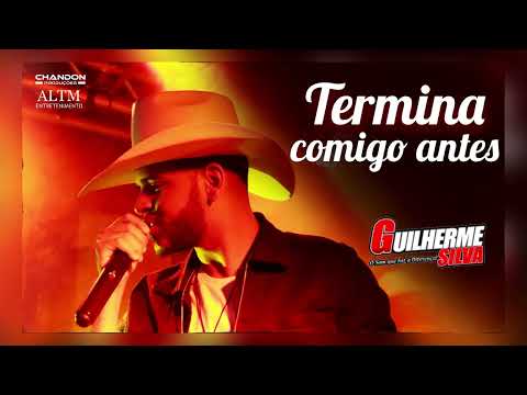 TERMINA COMIGO ANTES- GUILHERME SILVA/ 2022