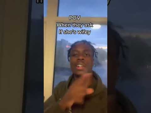 When they ask if she’s wifey?