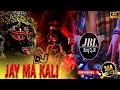 Jay Maa Kali DJ Song Powerful Bass Boosted Mix DJ Jaydeb Roy Remix
