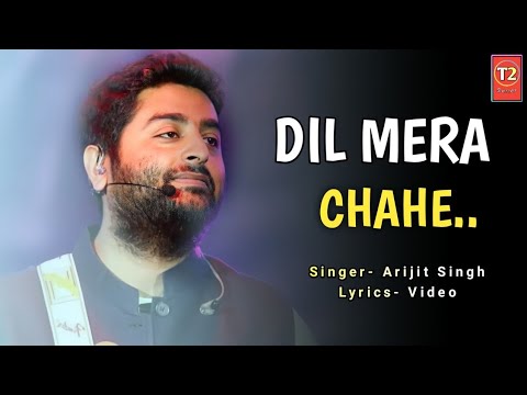 Dil Mera Chahe,Yuhi nhi tujhpe Dil ye Fida Hai (Lyrics) | Arijit Singh | Manish Sharma