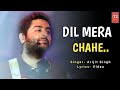 Dil Mera Chahe Yuhi Nhi Tujhpe Dil Ye Fida Hai Lyrics Arijit Singh Manish Sharma