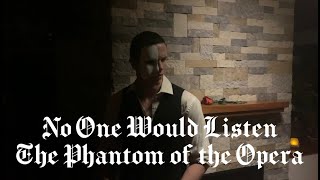 &quot;No One Would Listen&quot; The Phantom of the Opera-Adam Lavoie