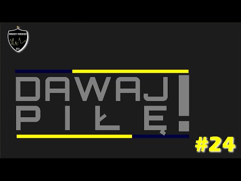 Dawaj Piłę #24 | wiosna 2022