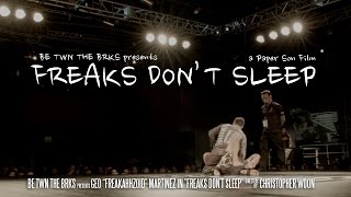 BE TWN THE BRKS presents FREAKS DON'T SLEEP (short film)