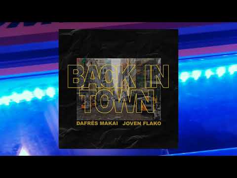 02. BACK IN TOWN - DAFRÉS MAKAI x JOVEN FLAKO ft R. MALLOU (Video Lyric)