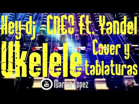 REGGAETON CON UKELELE | Hey dj - CNCO ft. Yandel (tutorial/cover ukelele)