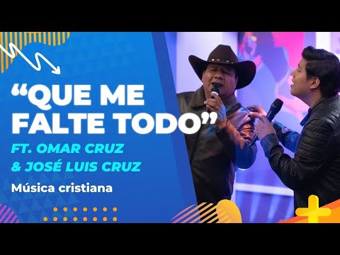 "QUE ME FALTE TODO" Ft. Omar Cruz y José Luis Cruz [MÚSICA CRISTIANA] | Vive Más Tv