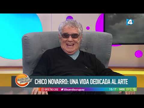 Buen día Uruguay - Chico Novarro: una vida dedicada al arte