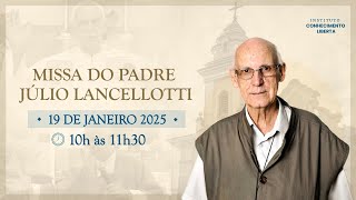 MISSA DE DOMINGO COM PADRE JÚLIO LANCELLOTTI - 19/JANEIRO ÀS 10H