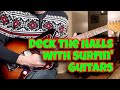 Deck the Halls with Surfin' Guitars