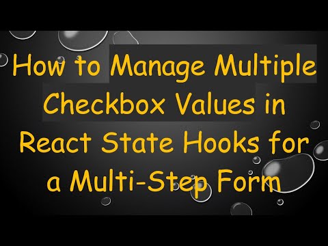 How to Manage Multiple Checkbox Values in React State Hooks for a Multi-Step Form