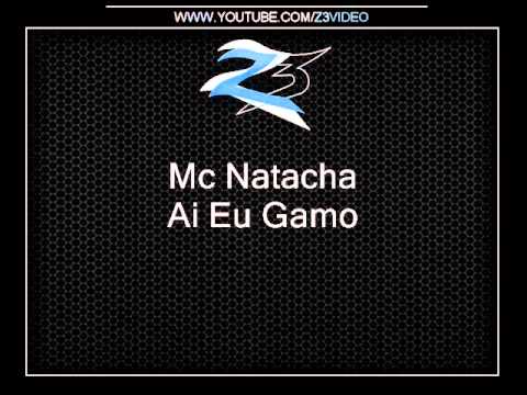 Mc Natacha - Ai Eu Gamo [DJ NINO]