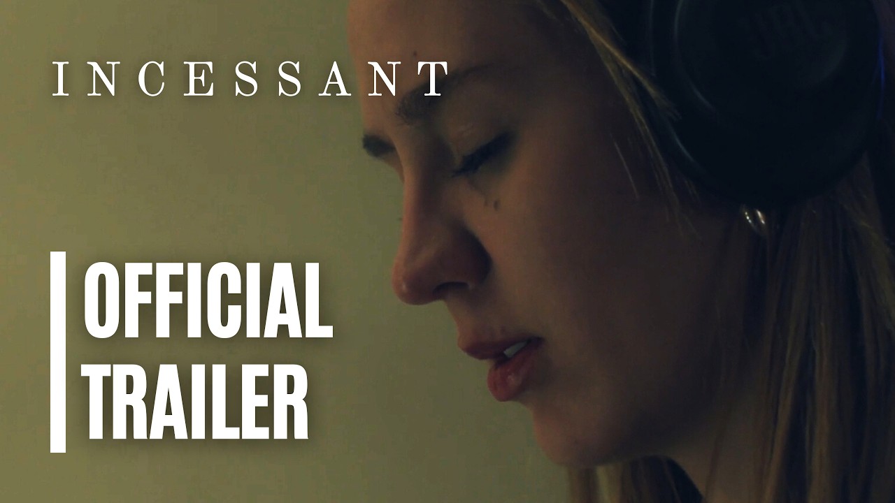 Incessant — Official Trailer