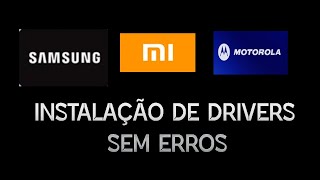 CONFIGURANDO O SEU PC DRIVERS PARA SAMSUNG, XIAOMI E MOTOROLA
