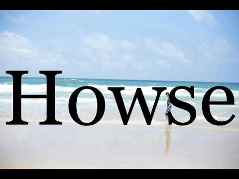 How To Pronounce Howse🌈🌈🌈🌈🌈🌈Pronunciation Of Howse