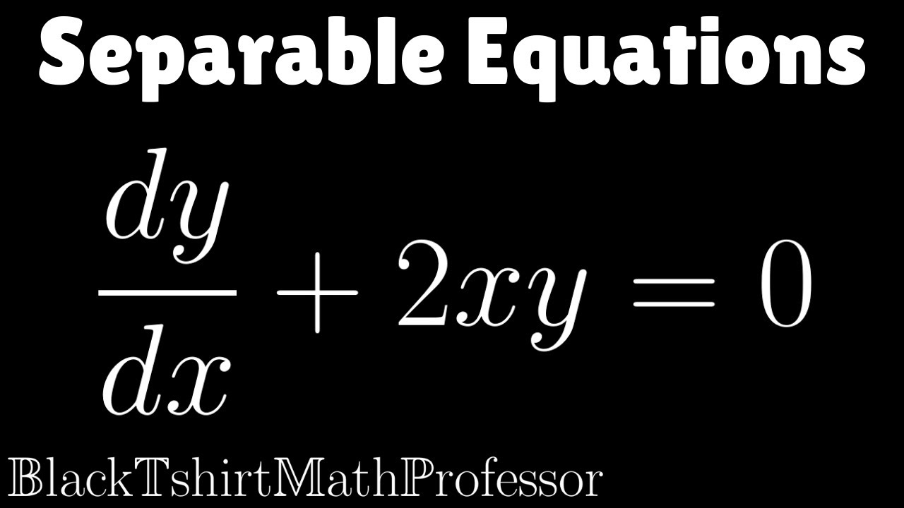 Separable Equations Problem 2 (Differential Equations)