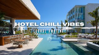Smooth Chillout Vibes Session 🌴 | Relaxing in Elegant Hotel & Poolside