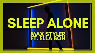 Max Styler - Sleep Alone (w/ Ella Boh)