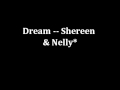 Nelly And Shereen Dream 2013