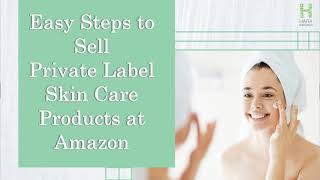 Start Selling Private Label Skin Care Products At Amazon in 2020
